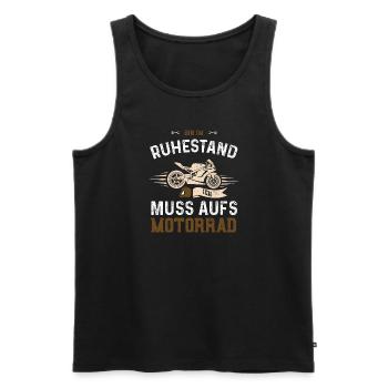 bin im Ruhestand ich muss aufs M... - Männer Premium Bio Tank Top - Schwarz - Vorne - Michal (187cm)