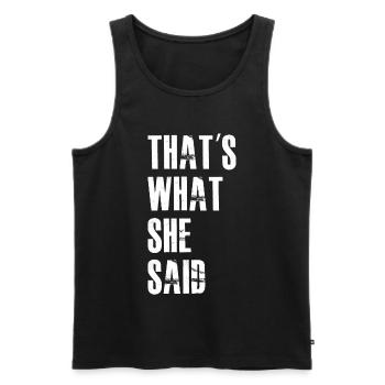 Das hat sie gesagt - Männer Premium Bio Tank Top - Schwarz - Vorne - Michal (187cm)