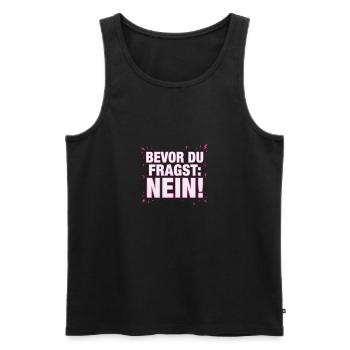 Bevor du Fragst Nein Sprüche - Männer Premium Bio Tank Top - Schwarz - Vorne - Michal (187cm)