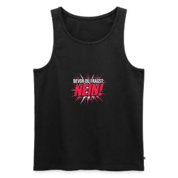 Bevor du fragst Nein Witziges Statement - Männer Premium Bio Tank Top - Schwarz - Vorne - Michal (187cm)