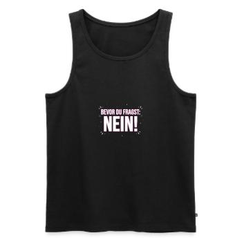 Bevor du fragst Nö! - Männer Premium Bio Tank Top - Schwarz - Vorne - Michal (187cm)