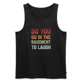 Denglisch Gehst Du Zum Lachen In Den Keller Spruch - Männer Premium Bio Tank Top - Schwarz - Vorne - Michal (187cm)
