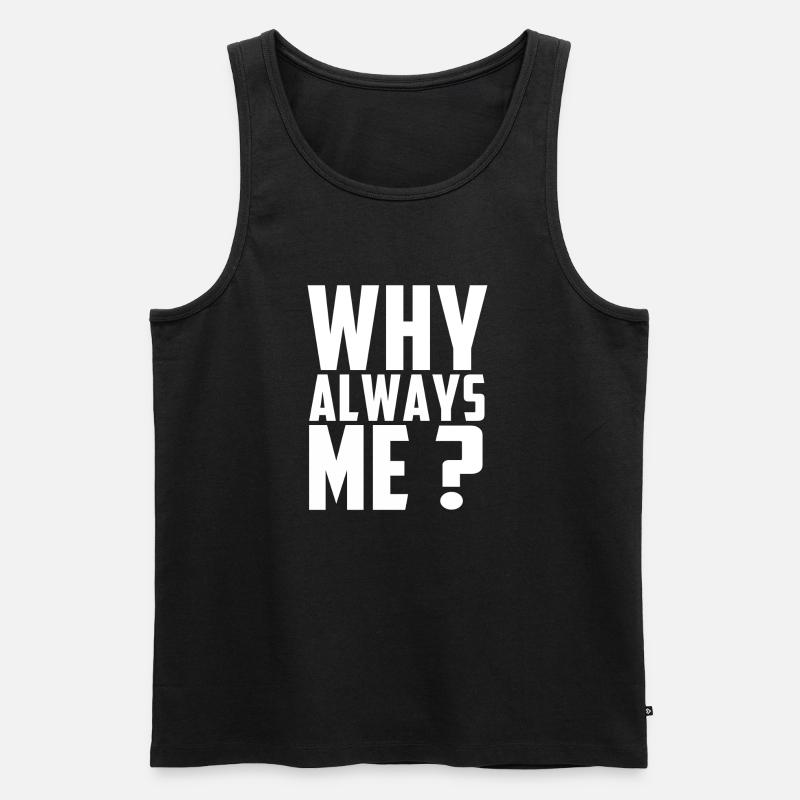 WARUM IMMER ICH? - Männer Premium Bio Tank Top - Schwarz