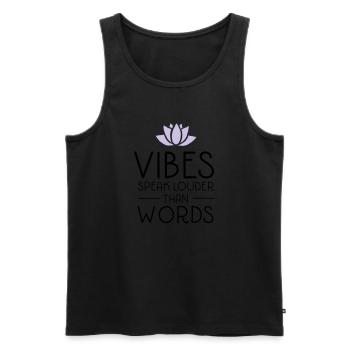 Vibes Speak Louder Than Words - Männer Premium Bio Tank Top - Schwarz - Vorne - AI Model Male 178 light (178cm)