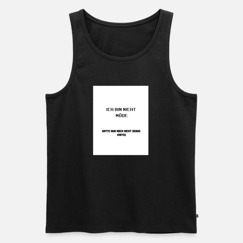 ICH BIN NICHT MÜDE - Männer Premium Bio Tank Top - Schwarz