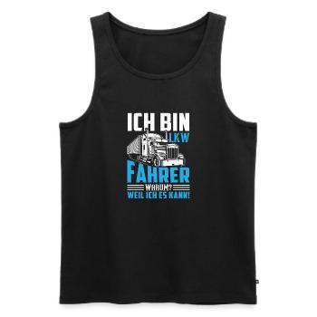 Ich bin Lkw Fahrer Warum Weil ich es kann - Männer Premium Bio Tank Top - Schwarz - Vorne - Michal (187cm)