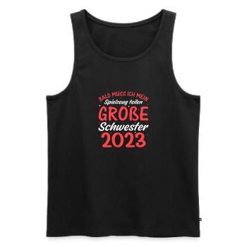 Bald muss ich mein Spielzeug teilen Schwester 2023 - Männer Premium Bio Tank Top - Schwarz - Vorne - Michal (187cm)
