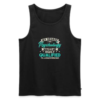My Degree In Psychology Makes Me Highly Qualified - Männer Premium Bio Tank Top - Schwarz - Vorne - Michal (187cm)