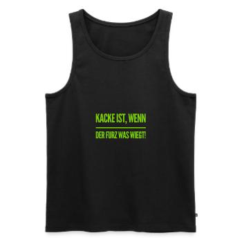 Kacke ist, wenn der Furz was wiegt - Männer Premium Bio Tank Top - Schwarz - Vorne - Michal (187cm)