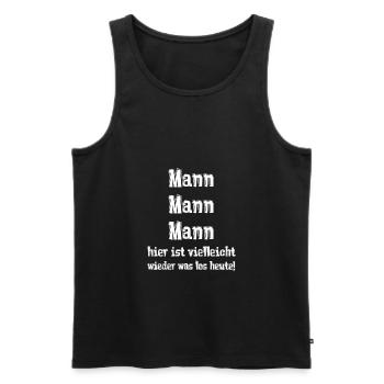 Mann Mann Mann hier ist vielleicht wieder was los - Männer Premium Bio Tank Top - Schwarz - Vorne - Michal (187cm)