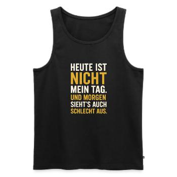 Heute Ist Nicht Mein Tag Spruch - Männer Premium Bio Tank Top - Schwarz - Vorne - Michal (187cm)