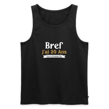 40 Ans Femme Humour J'ai 20 Ans Pour La 2e Fois - Débardeur bio Premium Homme - noir - Devant - Michal (187cm)