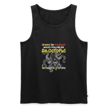 Be yourself or be an octopus. Large octopus - Men's Premium Organic Tank Top - black - Front - AI Model Male 178 light (178cm)