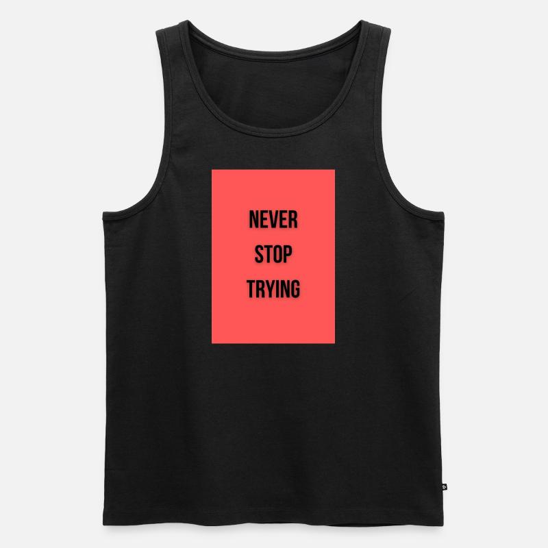 never stop trying - Männer Premium Bio Tank Top - Schwarz