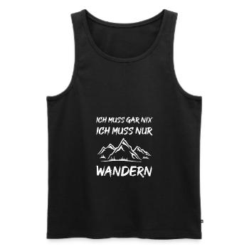 Ich muss gar nix ich muss nur wandern - Männer Premium Bio Tank Top - Schwarz - Vorne - Michal (187cm)