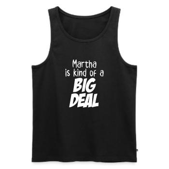 Martha ist eine Art große Sache - Männer Premium Bio Tank Top - Schwarz - Vorne - AI Model Male 178 light (178cm)