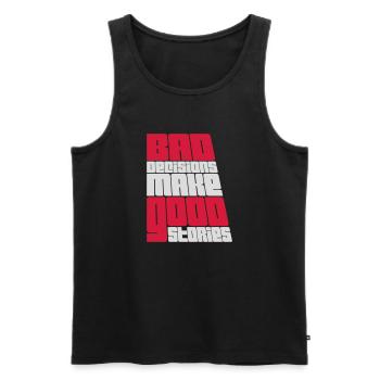bad decisions great stories - Männer Premium Bio Tank Top - Schwarz - Vorne - AI Model Male 178 light (178cm)