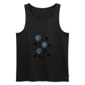 Es ist Arsch Kalt draußen - Männer Premium Bio Tank Top - Schwarz - Vorne - Michal (187cm)