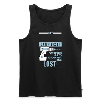 Wenn... kann es nicht reparieren, wir sind verloren - Männer Premium Bio Tank Top - Schwarz - Vorne - Michal (187cm)