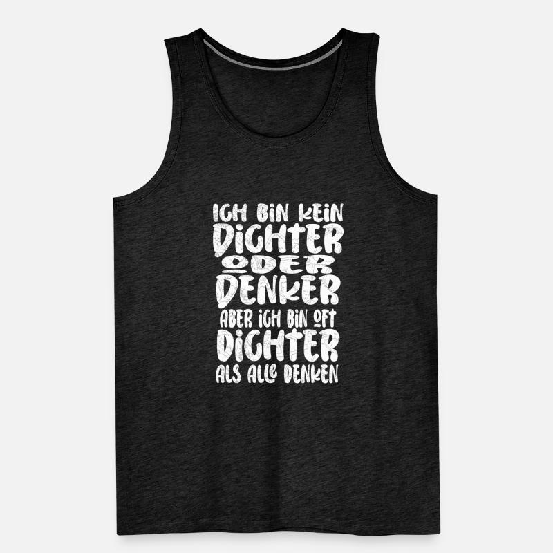 Ich Bin Kein Dichter Oder Denker Party Trinkspruch Männer Premium Bio Tank Top