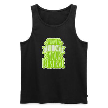 the day you deserve - Men's Premium Organic Tank Top - black - Front - Michal (187cm)