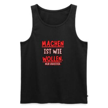 Machen ist wie wollen nur Krasser - Männer Premium Bio Tank Top - Schwarz - Vorne - Michal (187cm)