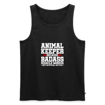 Animal Keeper Because Badass Miracle Worker Animal - Männer Premium Bio Tank Top - Schwarz - Vorne - Michal (187cm)