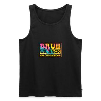 Groovy Bruh Wir Zurück Lehrer Kinder Süß Zurück Zu - Männer Premium Bio Tank Top - Schwarz - Vorne - Michal (187cm)