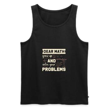 Mathe - werd erwachsen und lös deine Probleme! - Männer Premium Bio Tank Top - Schwarz - Vorne - Michal (187cm)