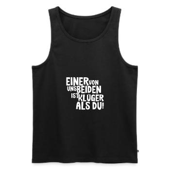 Einer von uns beiden ist klüger als du - Männer Premium Bio Tank Top - Schwarz - Vorne - Michal (187cm)