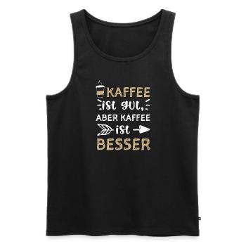 Kaffee ist gut, aber Kaffee ist... - Männer Premium Bio Tank Top - Schwarz - Vorne - Michal (187cm)