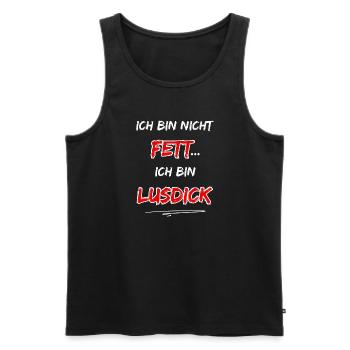 I'm not fat... I'm Lusdick - Men's Premium Organic Tank Top - black - Front - AI Model Male 178 light (178cm)