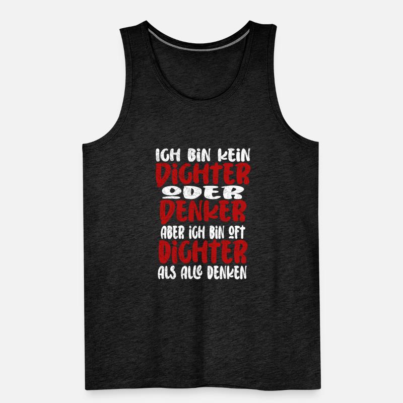 Ich Bin Kein Dichter Oder Denker Party Trinkspruch Männer Premium Bio Tank Top