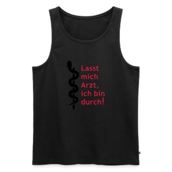 Lasst mich Arzt, ich bin durch! - Männer Premium Bio Tank Top - Schwarz - Vorne - Michal (187cm)