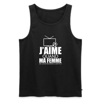 J aime Quand Ma Femme Me Laisse Regarder Le Match - Débardeur bio Premium Homme - noir - Devant - Michal (187cm)