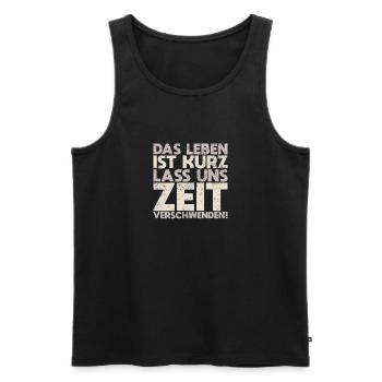Das Leben Ist Kurz Lass Uns Zeit... - Männer Premium Bio Tank Top - Schwarz - Vorne - AI Model Male 178 light (178cm)