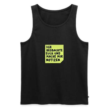 Ich beobachte euch und mache mir Notizen - Männer Premium Bio Tank Top - Schwarz - Vorne - AI Model Male 178 light (178cm)