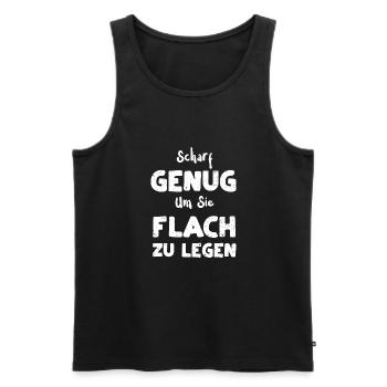 Scharf Genug Um Sie Flach Zu Legen - Männer Premium Bio Tank Top - Schwarz - Vorne - Michal (187cm)