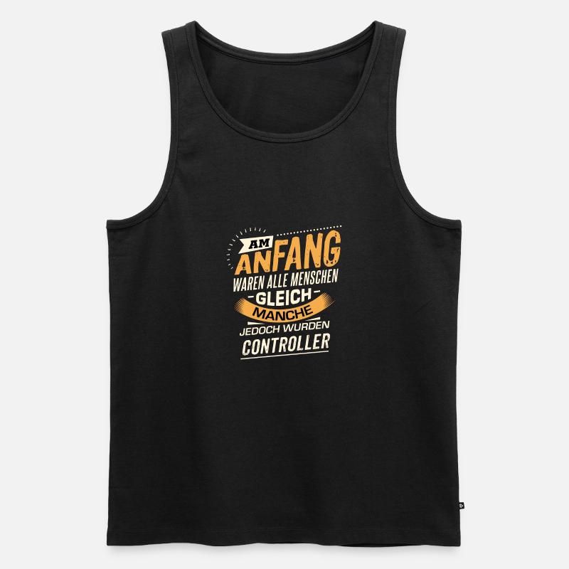 Am Anfang Controller RAHMENLOS Berufe Jobs - Männer Premium Bio Tank Top - Schwarz
