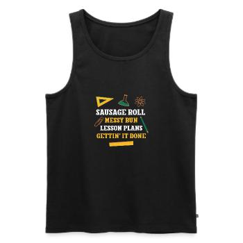 Sausage Roll Messy Bun Lesson Plans Funny Teacher - Men's Premium Organic Tank Top - black - Front - Michal (187cm)