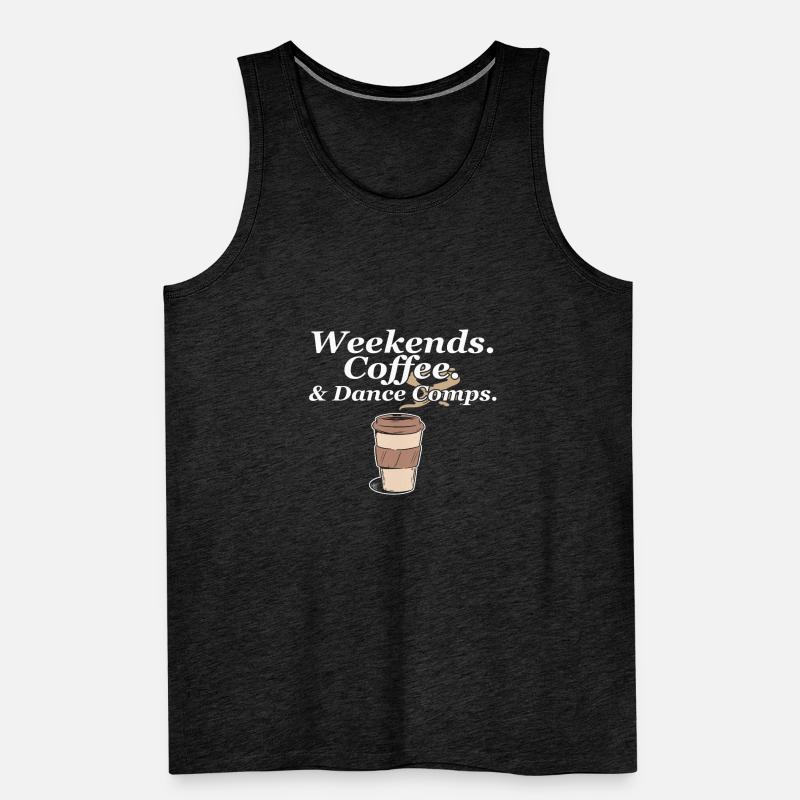 Weekends Coffee And Dance Comps Dance Mom Dancer Männer Premium Bio Tank Top