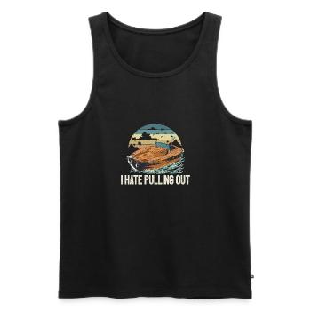 I Hate Pulling Out Funny Motorboating Quote - Men's Premium Organic Tank Top - black - Front - AI Model Male 178 light (178cm)