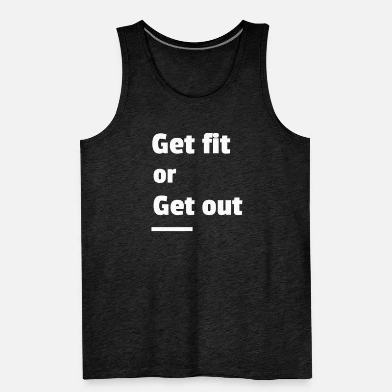 Werden Sie fit oder gehen Sie raus Männer Premium Bio Tank Top