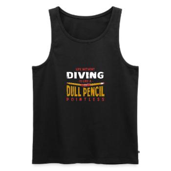 Life Without Diving Is Like a Dull Pencil Funny - Men's Premium Organic Tank Top - black - Front - Michal (187cm)