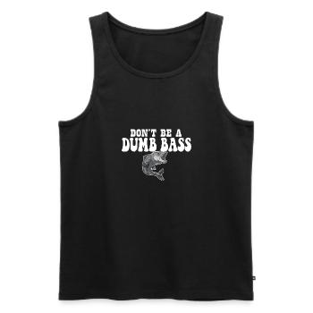 Don't Be A Dumb Bass Deep Sea Saltwater Fishing - Men's Premium Organic Tank Top - black - Front - Michal (187cm)