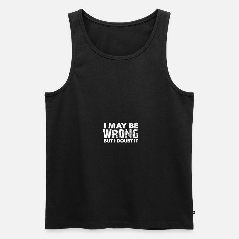 i may be wrong - Men's Premium Organic Tank Top - black