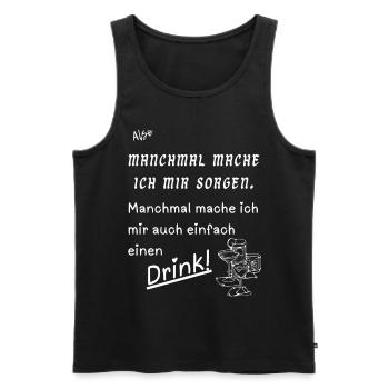 Manchmal einen Drink - Männer Premium Bio Tank Top - Schwarz - Vorne - Michal (187cm)