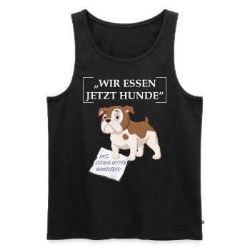 Wir essen jetzt Hunde Sarkastischer Spruch - Männer Premium Bio Tank Top - Schwarz - Vorne - AI Model Male 178 light (178cm)
