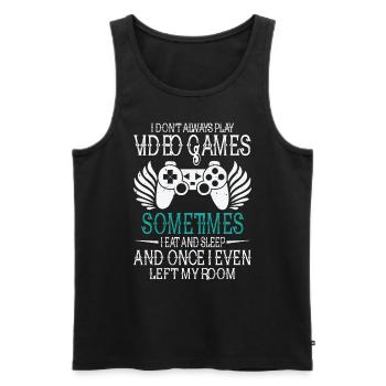 I Don't Always Play Video Games Funny Gamer - Men's Premium Organic Tank Top - black - Front - Michal (187cm)