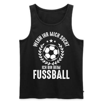 Wenn ihr mich sucht, ich bin beim Fußball - Männer Premium Bio Tank Top - Schwarz - Vorne - Michal (187cm)